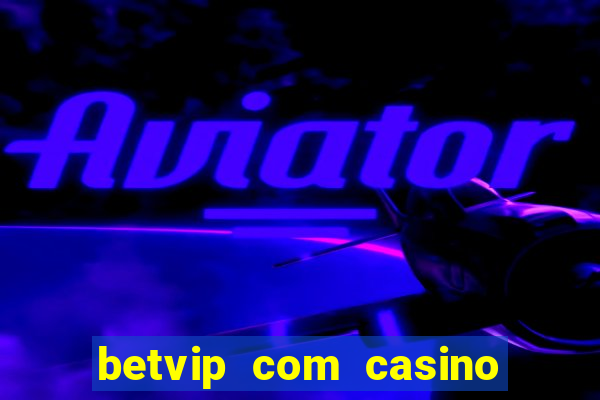 betvip com casino pgsoft fortune tiger